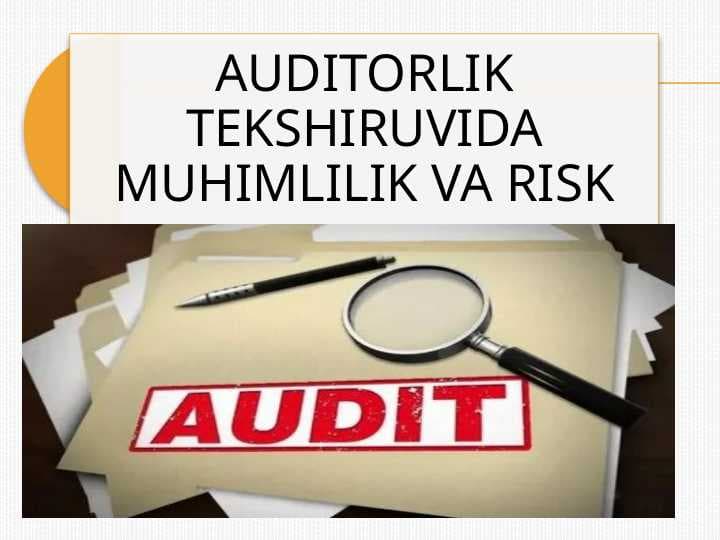 AUDITORLIK TEKSHIRUVIDA MUHIMLILIK VA RISK