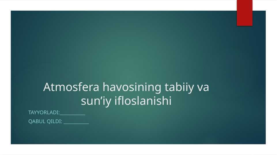 Atmosfera havosining tabiiy va sun’iy ifloslanishi