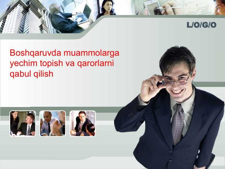 Boshqaruvda muammolarga yechim topish va qarorlarni qabul qilish