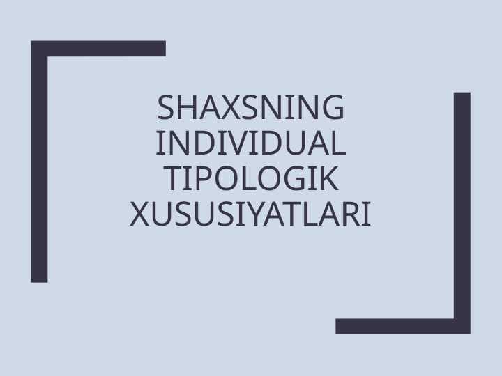 Shaxsning individual tipologik xususiyatlari
