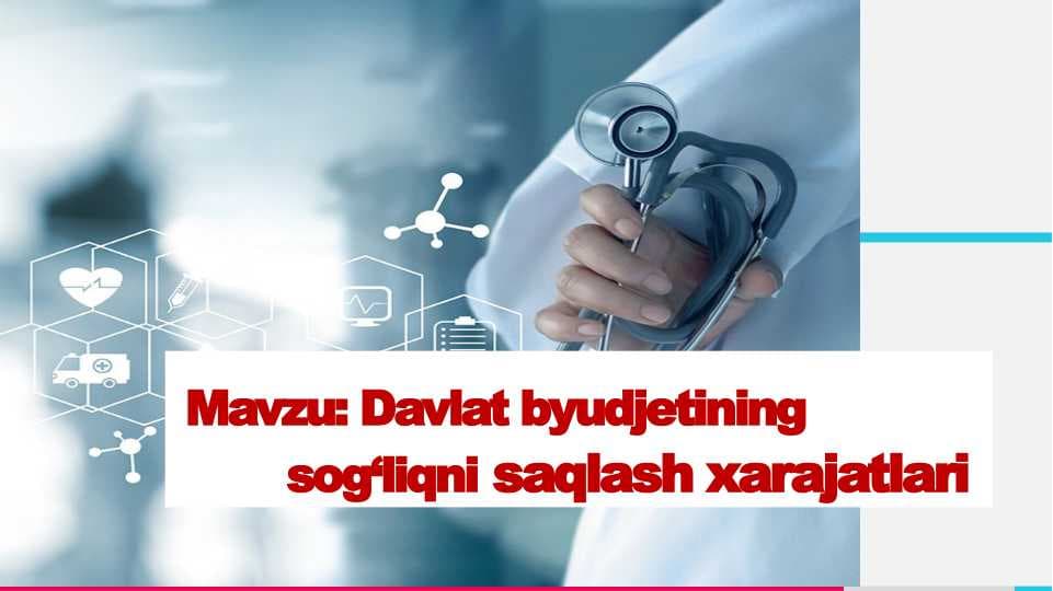 Davlat byudjetining  sog‘liqni saqlash xarajatlari