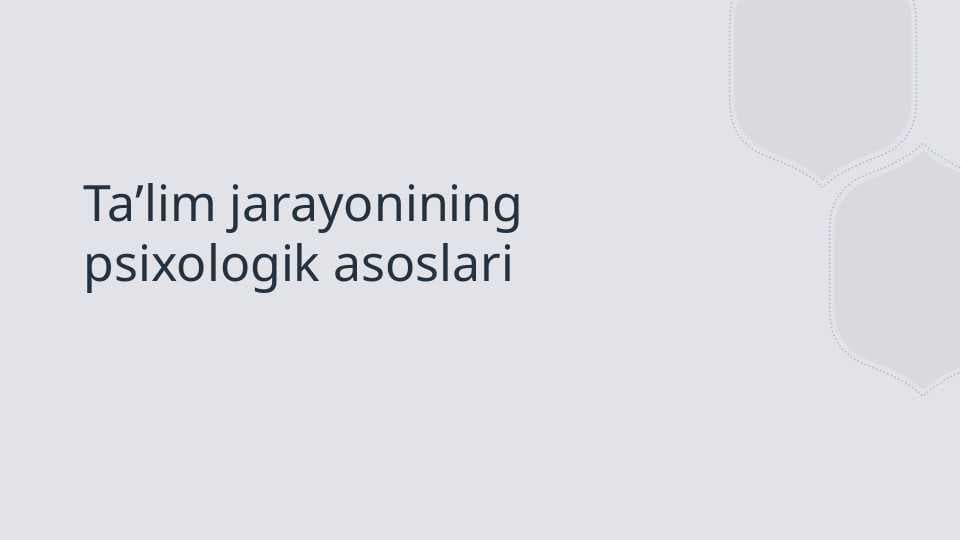 Taʼlim jarayonining psixologik asoslari