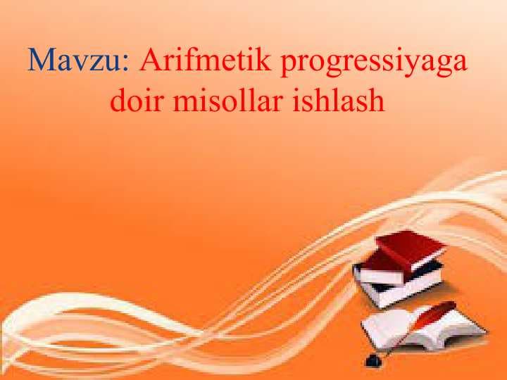 Arifmetik progressiyaga doir misollar ishlash