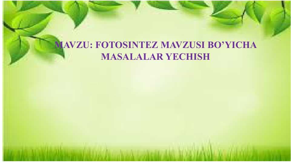 FOTOSINTEZ MAVZUSI BO’YICHA MASALALAR YECHISH