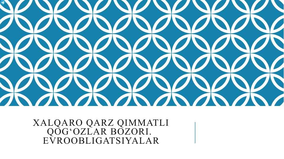 Xalqaro qarz qimmatli qog‘ozlar bozori. Evroobligatsiyalar (2)