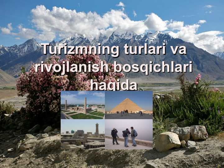 Turizmning turlari va rivojlanish bosqichlari haqida