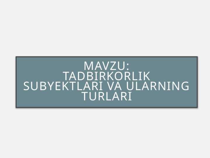 tadbirkorlik subyektlari va ularning turlari