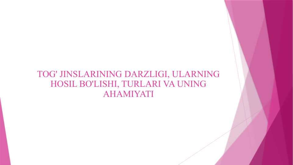 TOG' JINSLARINING DARZLIGI, ULARNING HOSIL BO'LISHI, TURLARI VA UNING AHAMIYATI