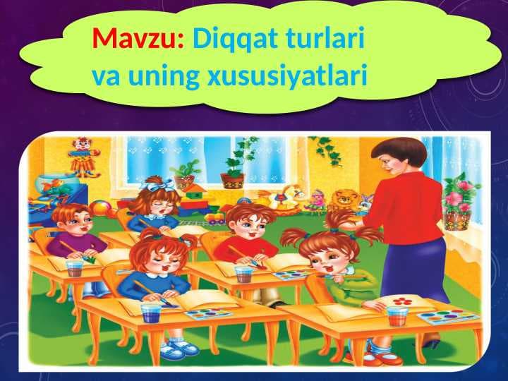 Diqqat turlari va uning xususiyatlari
