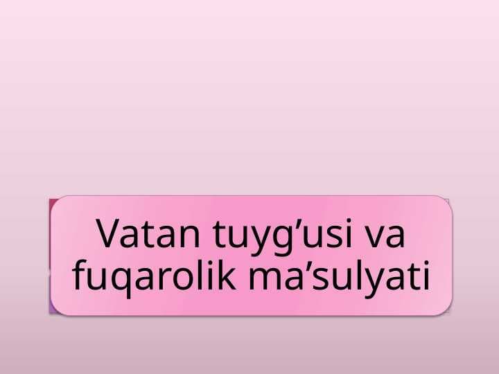 Vatan tuyg’usi va fuqarolik ma’rulyati