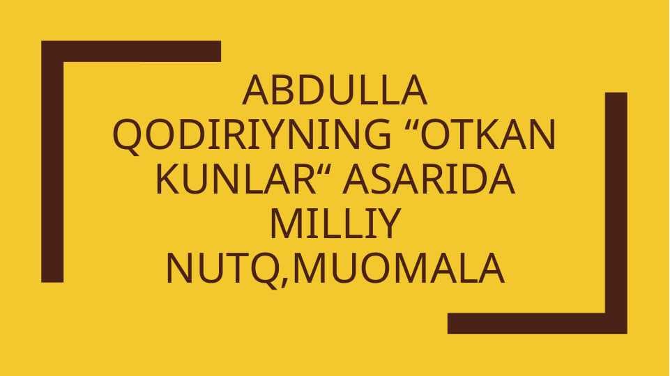 Abdulla Qodiriyning “Otkan kunlar“ asarida milliy nutq,muomala
