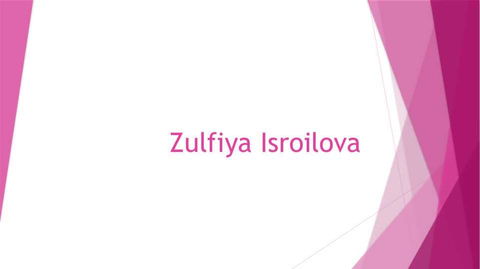 Zulfiya Isroilova Zulfiyaxonim hayoti va ijodi haqida ma’lumot Zulfiyaxonim she’riyati Zulfiyaxonimning jamiyatga ta’siri