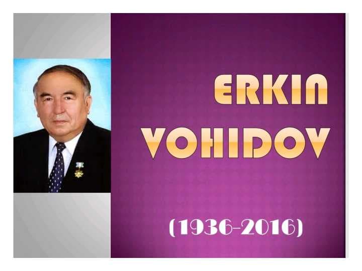 Erkin Vohidov hayoti va ijodi