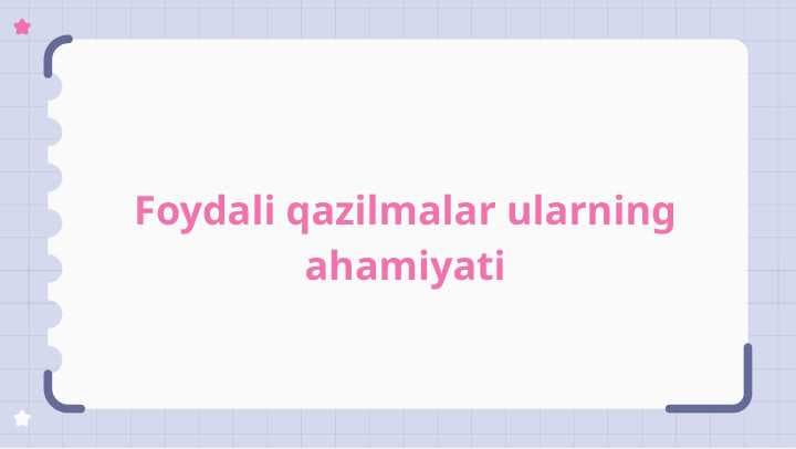 Foydali qazilmalar ularning ahamiyati