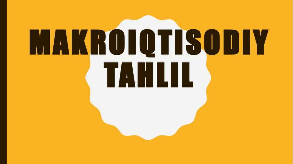 MAKROIQTISODIY TAHLIL
