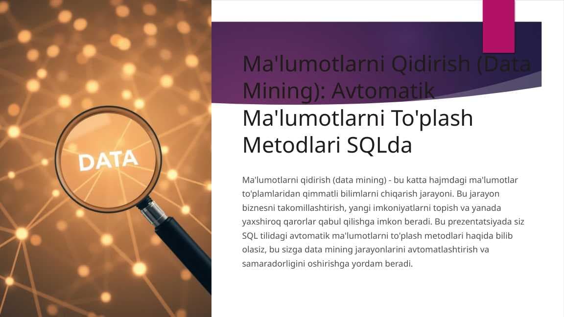Ma'lumotlarni Qidirish (Data Mining): Avtomatik Ma'lumotlarni To'plash Metodlari SQLda