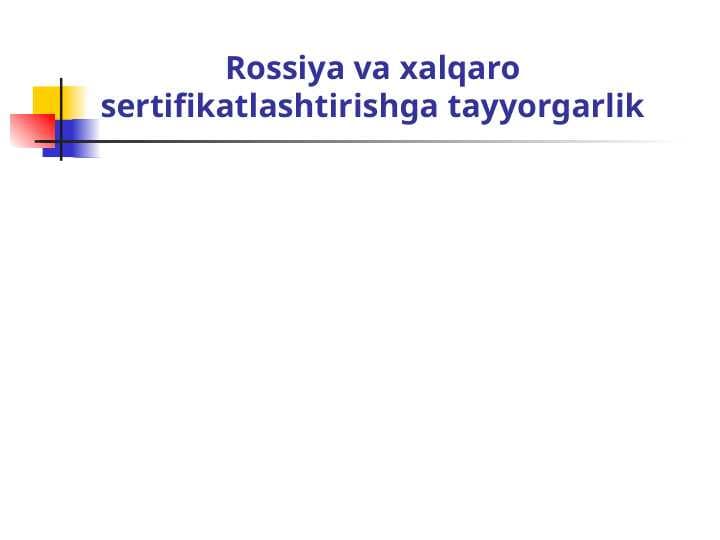 Rossiya va xalqaro sertifikatlashtirishga tayyorgarlik