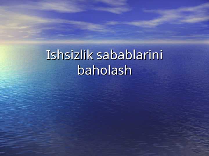 Ishsizlik sabablarini baholash