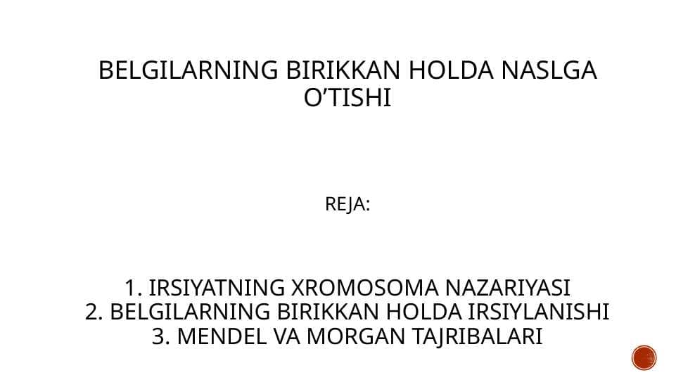 BElgilarning Birikkan Holda Naslga O’tishi