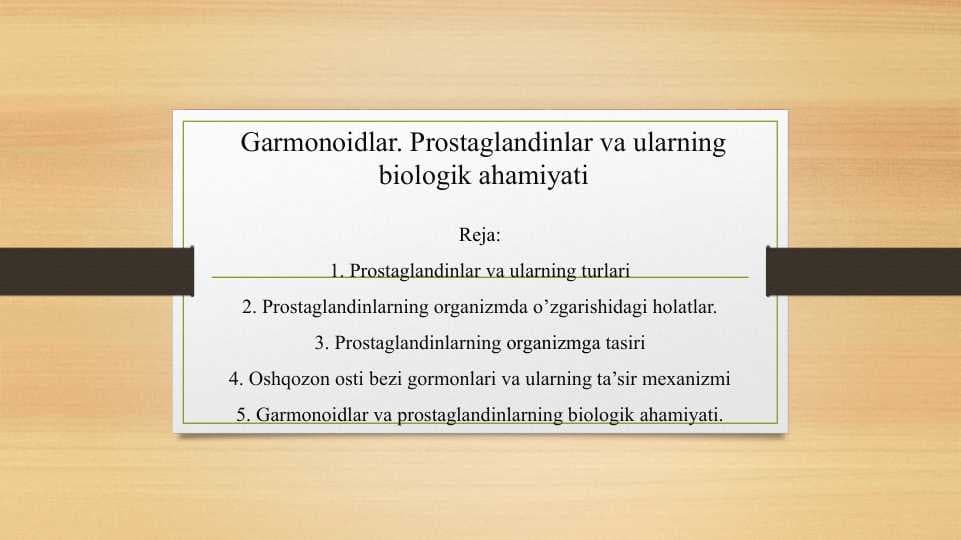Garmonoidlar. Prostaglandinlar va ularning biologik ahamiyati