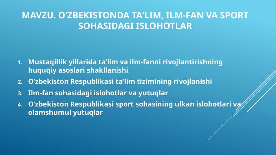 О‘ZBEKISTONDA TA’LIM, ILM-FAN VA SPORT SOHASIDAGI ISLOHOTLAR