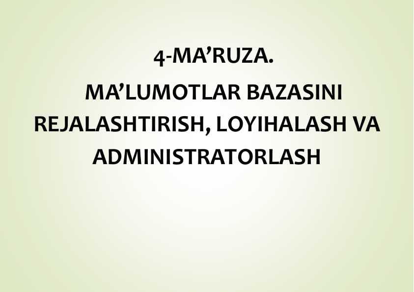 MA’LUMOTLAR BAZASINI RЕJALASHTIRISH, LOYIHALASH VA  ADMINISTRATORLASH