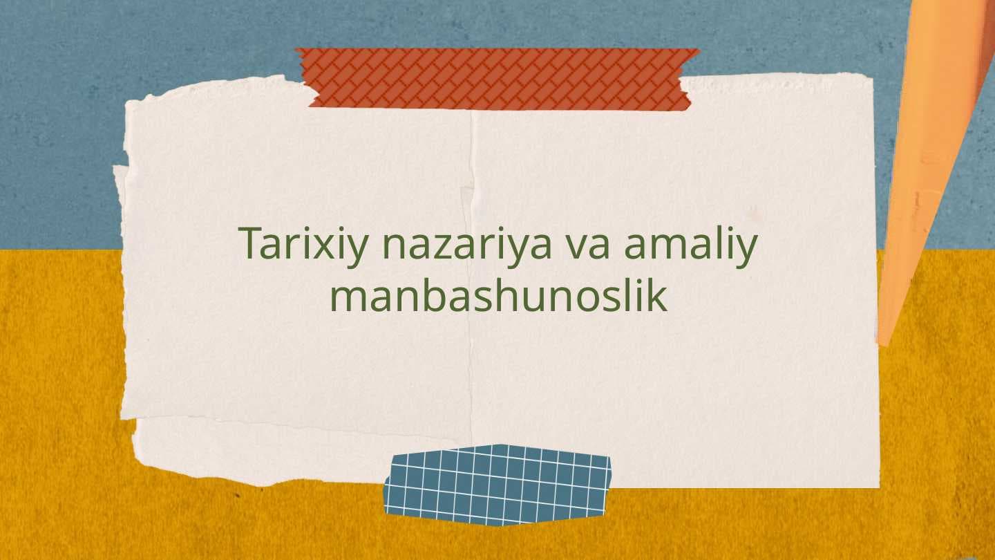 Tarixiy nazariya va amaliy manbashunoslik