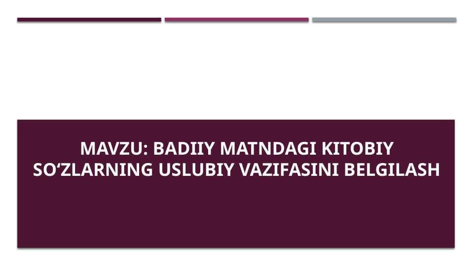 Badiiy matndagi kitobiy so‘zlarning uslubiy vazifasini belgilash