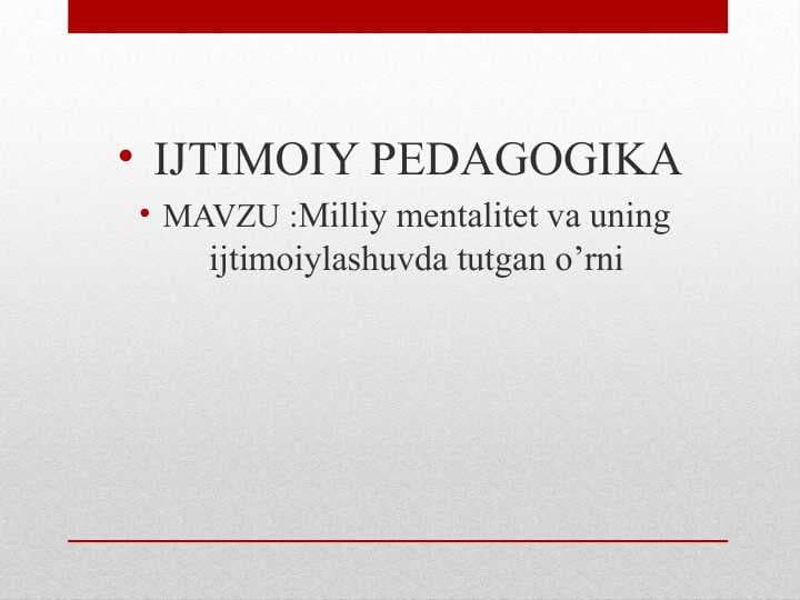 Milliy mеntаlitеt vа uning ijtimоiylаshuvdа tutgаn o’rni