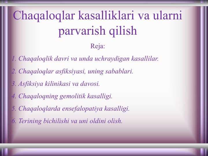 Chaqaloqlar kasalliklari va ularni parvarish qilish