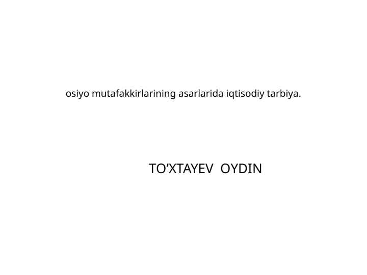 osiyo mutafakkirlarining asarlarida iqtisodiy tarbiya.