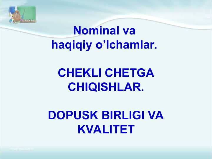 Nominal va haqiqiy o’lchamlar.