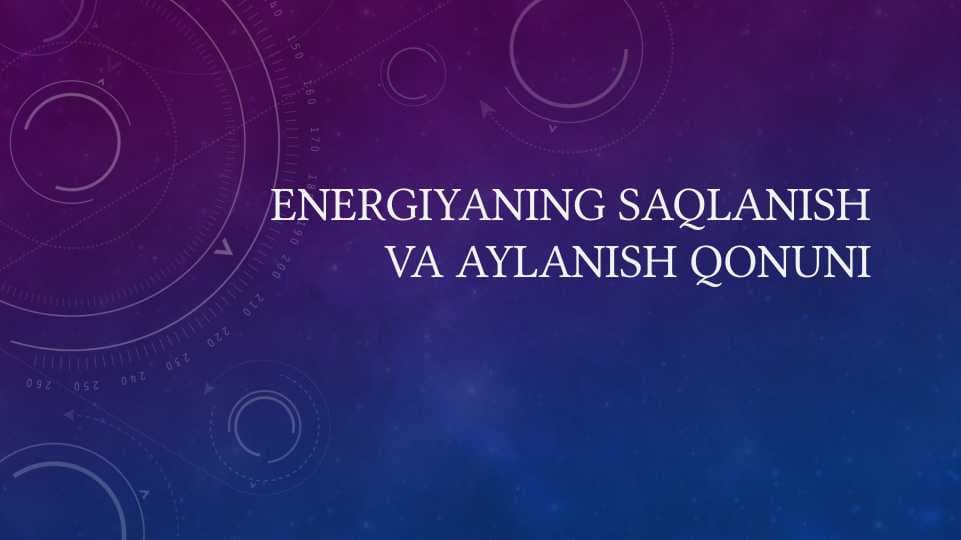 ENergiyaning Saqlanish Va Aylanish Qonuni