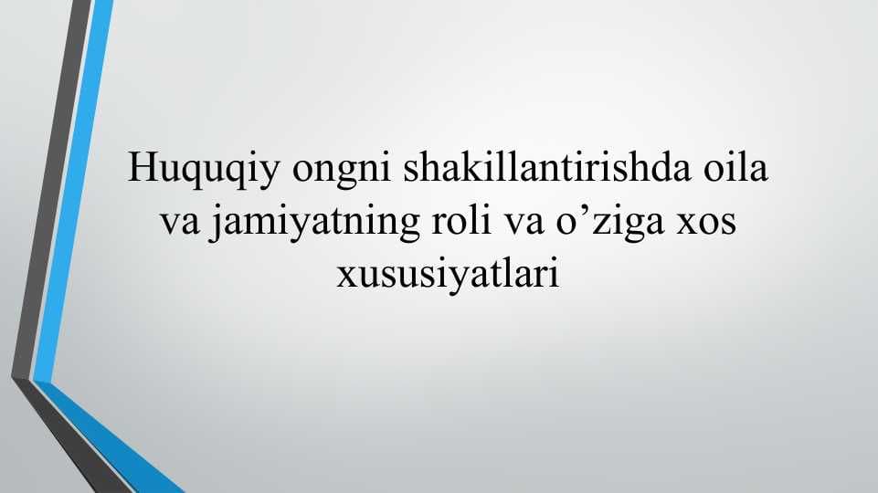 Huquqiy_ongni_shakillantirishda_oila_va_jamiyatning_roli_va_o’ziga