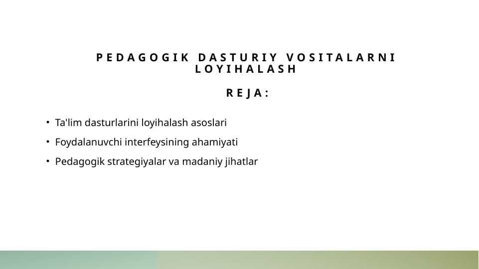 pedagogik dasturiy vositalarni loyihalash
