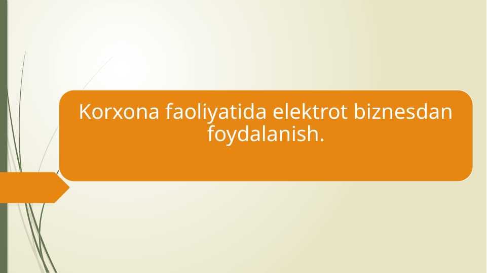 Korxona faoliyatida elektrot biznesdan foydalanish