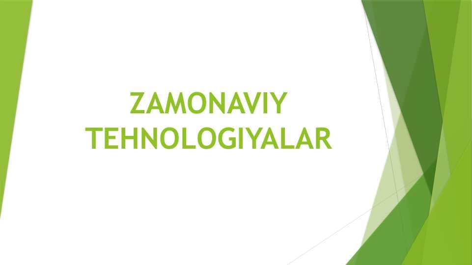 ZAMONAVIY TEHNOLOGIYALAR