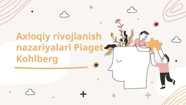 Axloqiy rivojlanish nazariyalari Piaget va Kohlberg