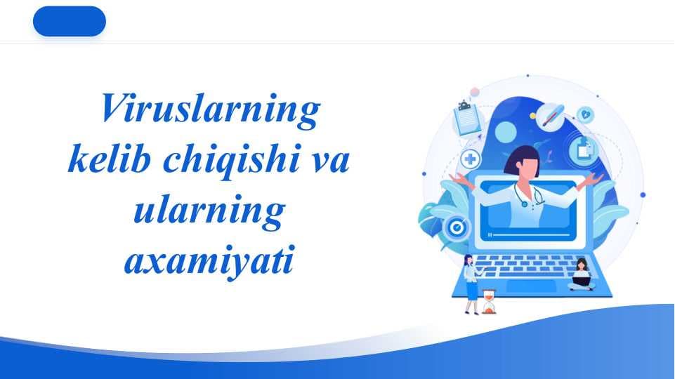 Viruslarning kelib chiqishi va ularning axamiyati