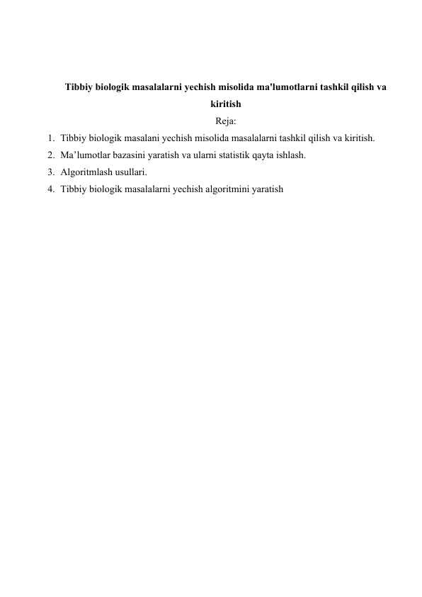 Tibbiy biologik masalalarni yechish misolida ma'lumotlarni tashkil qilish va kiritish