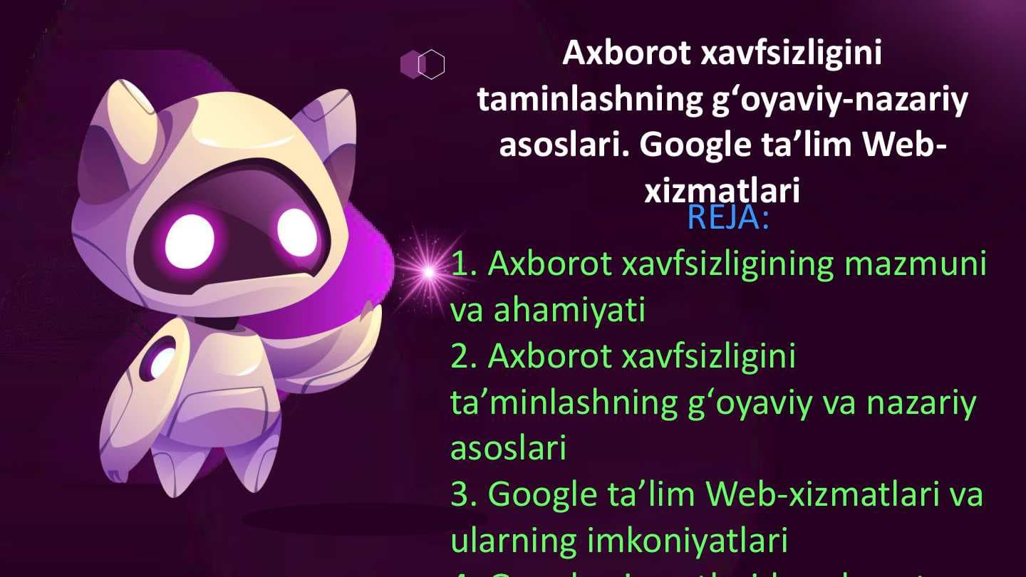 Axborot xavfsizligini taminlashning gʻoyaviy-nazariy asoslari. Google taʼlim Web-xizmatlari