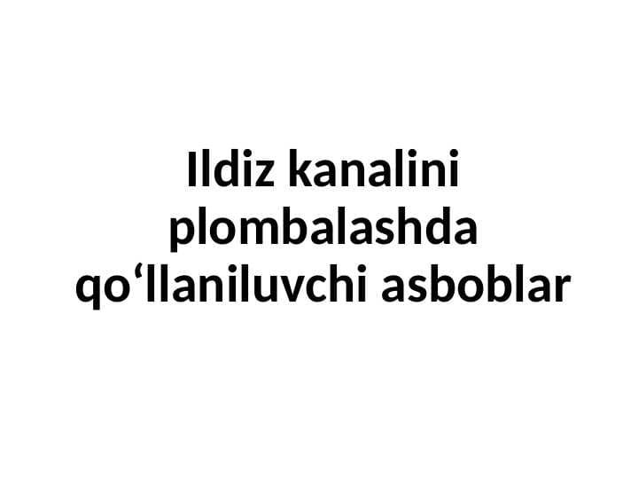 Ildiz kanalini plombalashda qoʻllaniluvchi asboblar