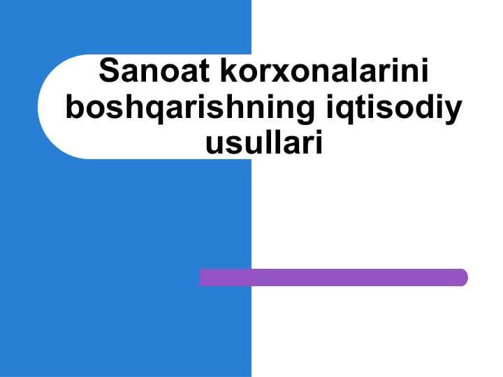 Sanoat korxonalarini boshqarishning iqtisodiy usullari