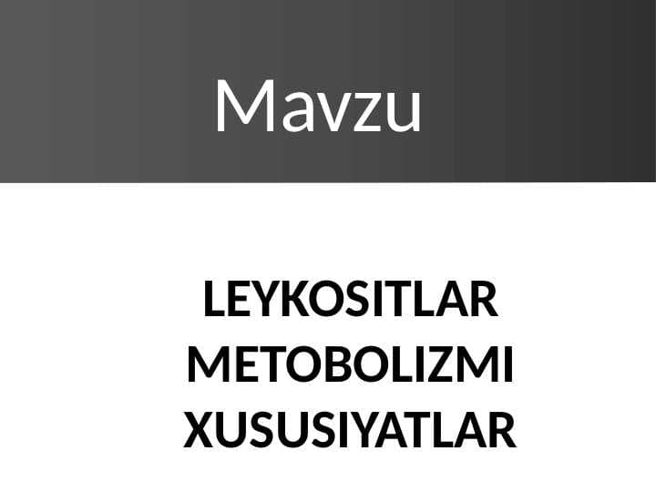 LEYKOSITLAR METOBOLIZMI XUSUSIYATLAR