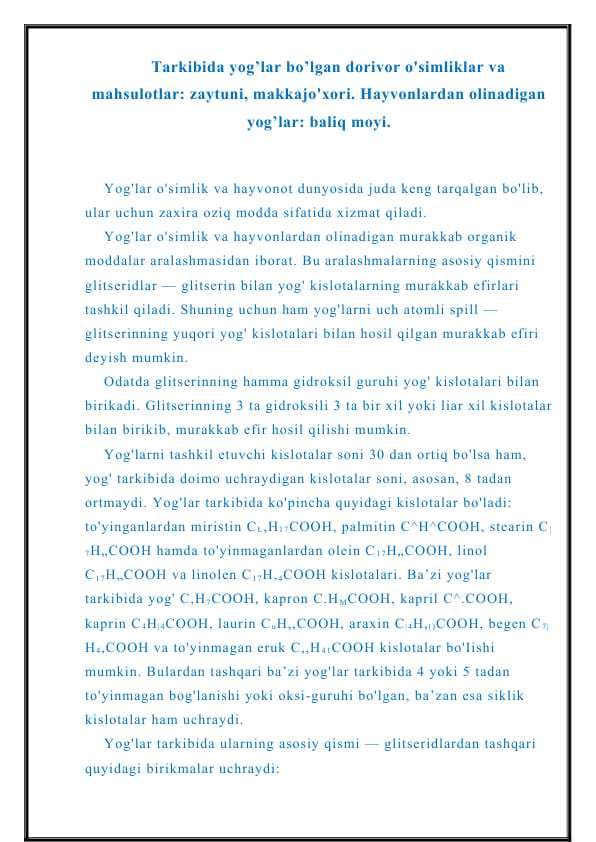 Tarkibida yog’lar bo’lgan dorivor o'simliklar va mahsulotlar zaytuni, makkajo'xori