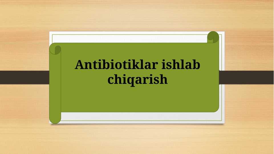 Antibiotiklar ishlab chiqarish