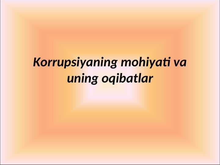 Korrupsiyaning mohiyati va uning oqibatlar