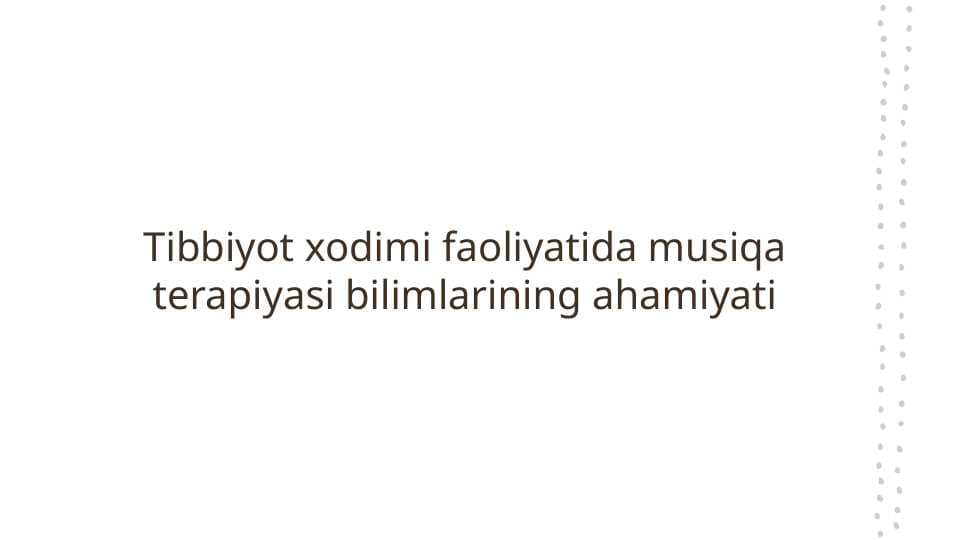 Tibbiyot xodimi faoliyatida musiqa terapiyasi bilimlarining ahamiyati