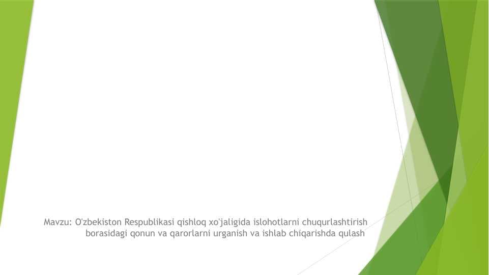 O'zbekiston Respublikasi qishloq xo'jaligida islohotlarni chuqurlashtirish borasidagi qonun va qarorlarni urganish va ishlab chiqarishda qulash