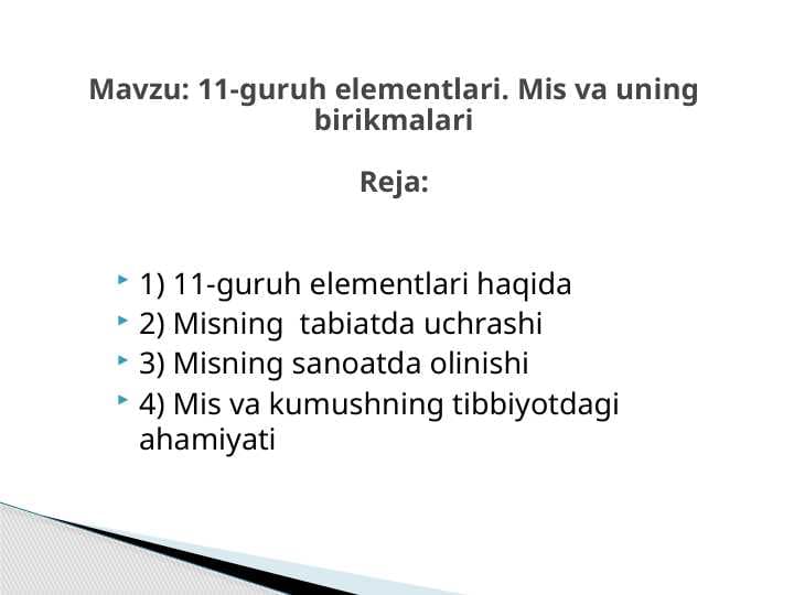 11-guruh elementlari . Mis va uning birikmalari